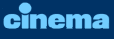 Cinema